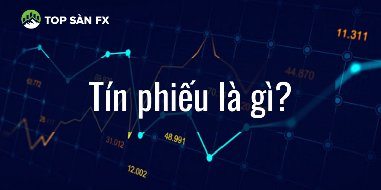 Tín phiếu là gì? Mục đích phát hành tín phiếu