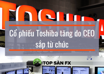 Cổ phiếu Toshiba tăng do CEO sắp từ chức
