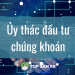 Ủy thác đầu tư chứng khoán có an toàn không?