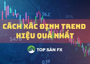 Cách xác định trend hiệu quả nhất