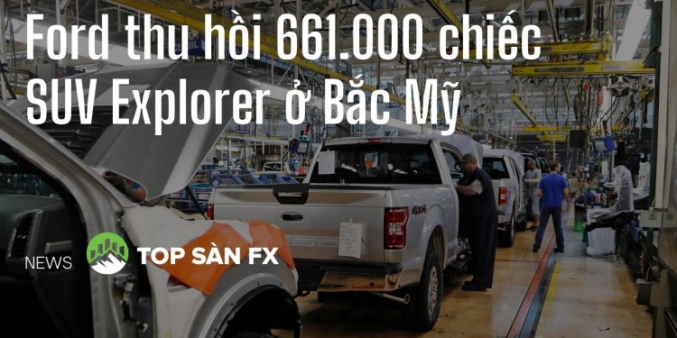 Ford thu hồi 661.000 chiếc SUV Explorer ở Bắc Mỹ 