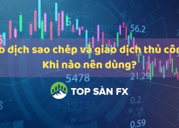 Giao dịch sao chép và giao dịch thủ công - Khi nào nên dùng