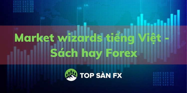 Market wizards tiếng Việt - Sách hay Forex (1)