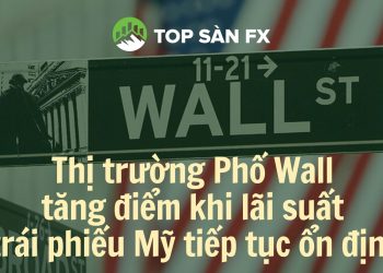 Thị trường Phố Wall tăng điểm khi lãi suất trái phiếu Mỹ tiếp tục ổn định