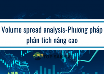 Volume spread analysis-Phương pháp phân tích nâng cao