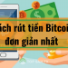 Cách rút tiền Bitcoin-quy trình chặt chẽ tránh bị đánh cắp