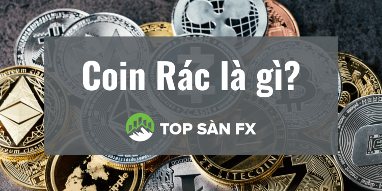 Coin rác là gì? Những nhận định nhầm lẫn về coin rác