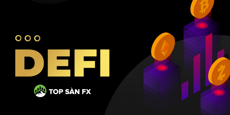 DeFi là gì? Lợi ích từ thị trường tài chính phi tập trung