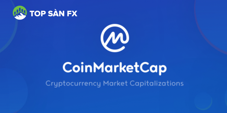 CoinMarketCap là gì? Hướng dẫn sử dụng CoinMarketCap