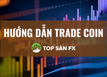 Hướng dẫn trade coin từ cơ bản đến nâng cao