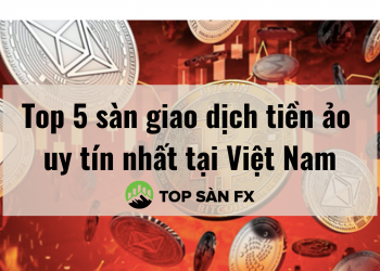 Top 5 sàn giao dịch tiền ảo uy tín nhất tại Việt Nam