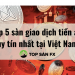 Top 5 sàn giao dịch tiền ảo uy tín nhất tại Việt Nam