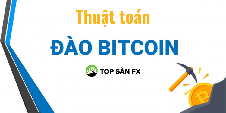 Giải thích thuật toán đào Bitcoin dễ hiểu