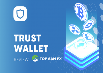 Trust Wallet là gì? Hướng dẫn sử dụng ví Trust Wallet