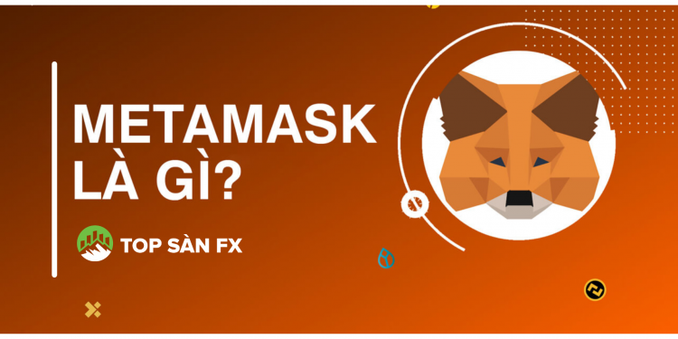 Ví Metamask an toàn không? Cách tạo ví Metamask