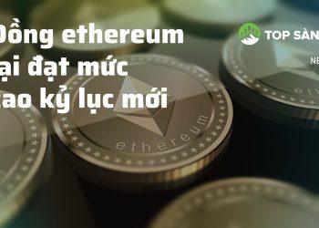 Đồng ethereum lại đạt mức cao kỷ lục mới