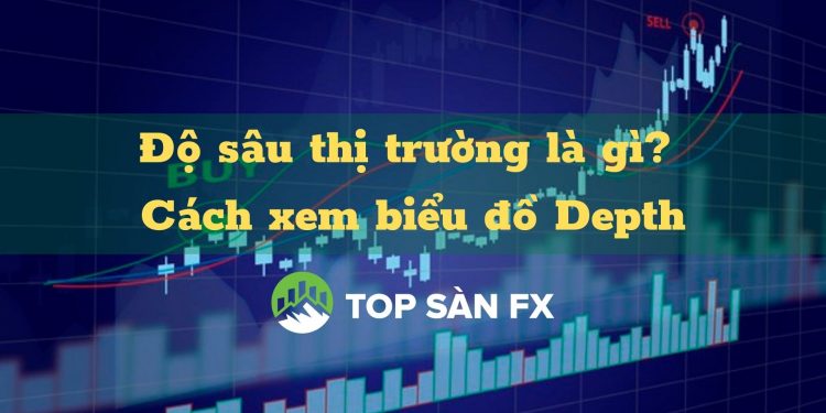 Độ sâu thị trường là gì Cách xem biểu đồ Depth