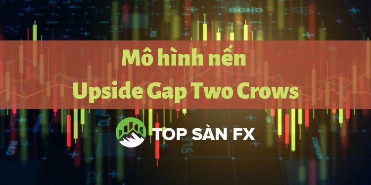 Mô hình nến Upside Gap Two Crows