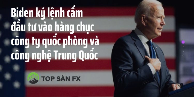 Biden ký lệnh cấm đầu tư vào hàng chục công ty quốc phòng và công nghệ Trung Quốc