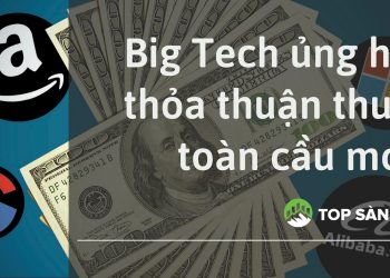 Big Tech ủng hộ thỏa thuận thuế toàn cầu mới