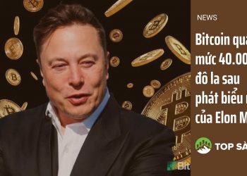 Bitcoin quay lại mức 40.000 đô la sau phát biểu mới của Elon Musk
