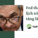 Fed thay đổi lịch trình tăng lãi suất