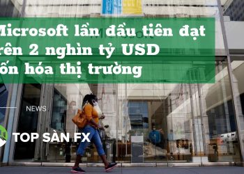 Microsoft lần đầu tiên đạt trên 2 nghìn tỷ USD vốn hóa thị trường 