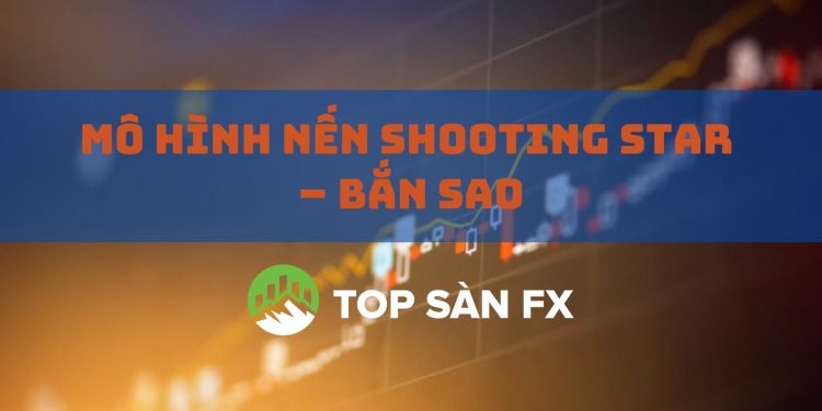 Mô hình nến Shooting Star – Bắn sao