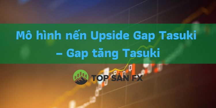 Mô hình nến Upside Gap Tasuki – Gap tăng Tasuki