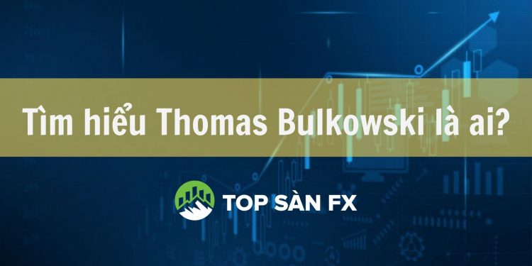 Tìm hiểu Thomas Bulkowski là ai