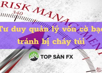 Tư duy quản lý vốn cờ bạc tránh bị cháy túi  