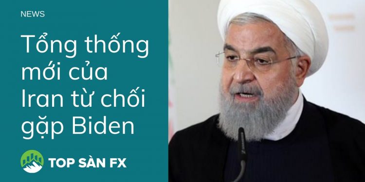 Tổng thống mới của Iran từ chối gặp Biden