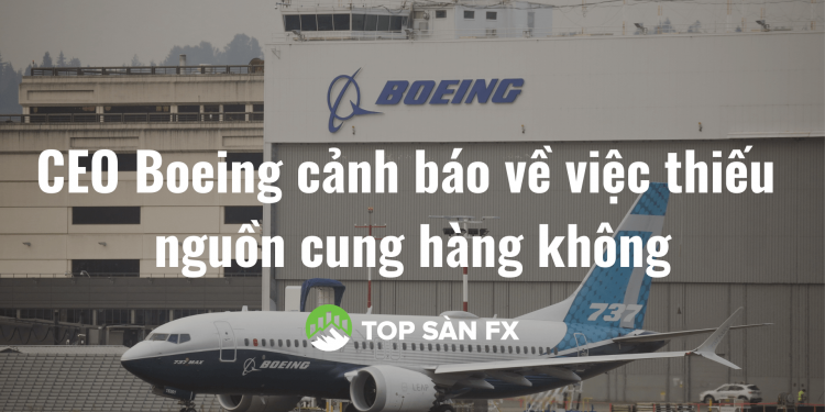 CEO Boeing cảnh báo về việc thiếu nguồn cung hàng không
