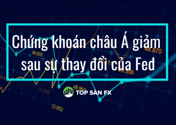 Chứng khoán châu Á giảm sau sự thay đổi của Fed