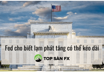 Fed cho biết lạm phát tăng có thể kéo dài