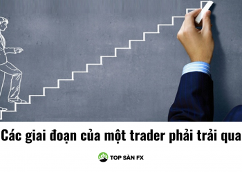Các giai đoạn của một trader phải trải qua