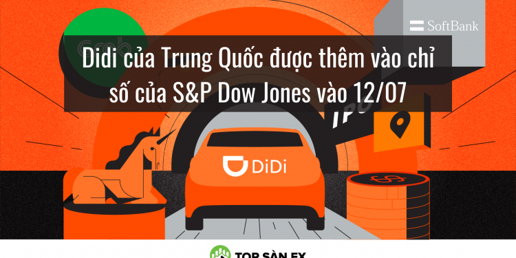 Didi của Trung Quốc được thêm vào chỉ số của S&P Dow Jones