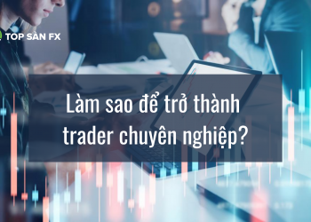 Làm sao để trở thành trader chuyên nghiệp?