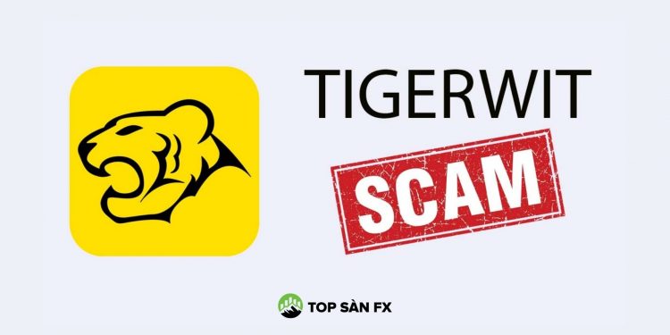 Sàn Tigerwit lừa đảo – những điều bạn cần biết