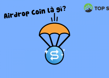 Airdrop Coin là gì? Cách kiếm tiền từ Airdrop Coin