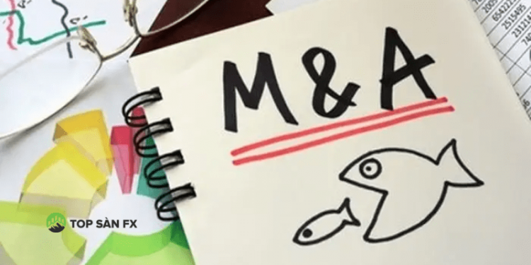 M&A là gì? Top 5 thương vụ M&A nổi tiếng ở Việt Nam
