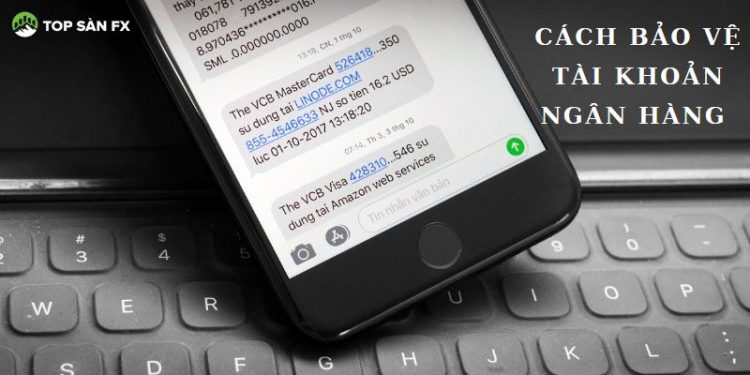 Cách bảo vệ tài khoản ngân hàng