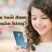 Bao nhiêu tuổi được làm thẻ ngân hàng?