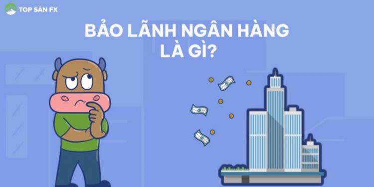 Bảo lãnh ngân hàng là gì?