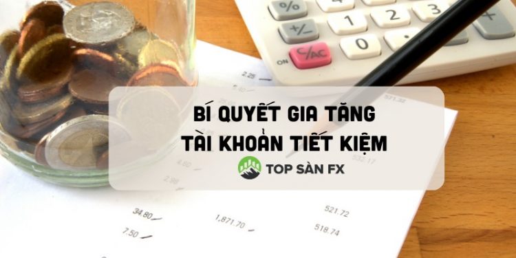 5 bí quyết gia tăng tài khoản tiết kiệm
