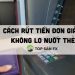 Cách rút tiền ở cây ATM