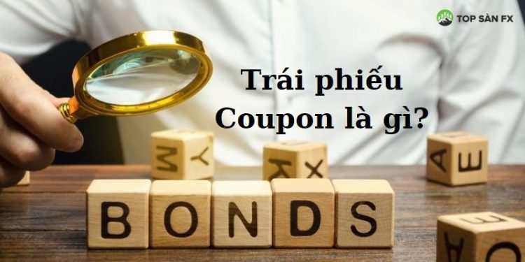Trái phiếu Coupon là gì?