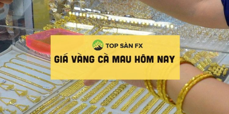 Giá vàng Cà Mau hôm nay