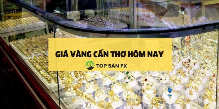 Bảng giá vàng Cần Thơ mới nhất hôm nay. Tiệm vàng Cần Thơ uy tín