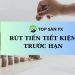 Có rút tiền tiết kiệm trước thời hạn được không?